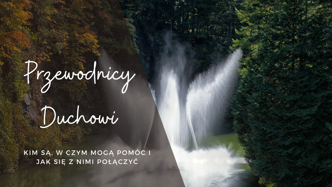 Przewodnicy Duchowi - kim są, w czym mogą pomóc i jak się z nimi połączyć?